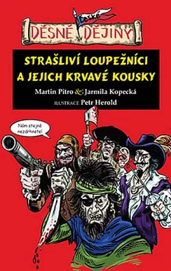 Strašliví loupežníci a jejich krvavé kousky