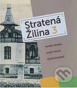 Stratená Žilina 3