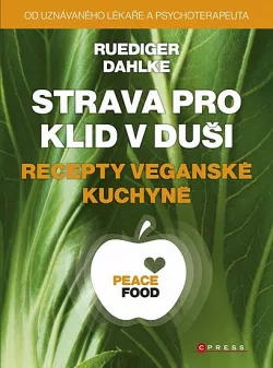 Strava pro klid v duši - Recepty veganské kuchyně