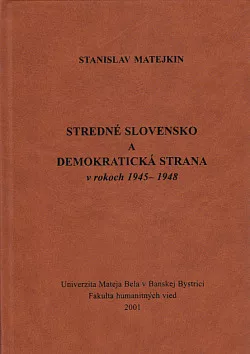 Stredné Slovensko a Demokratická strana v rokoch 1945 - 1948