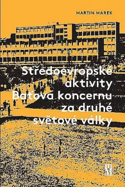 Středoevropské aktivity Baťova koncernu za druhé světové války