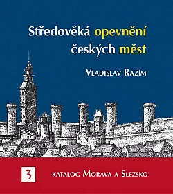 Středověká opevnění českých měst. 3, Katalog Morava a Slezsko