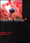 Střepiny v trávě / Slepé rameno