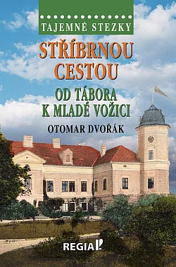 Stříbrnou cestou od Tábora k Mladé Vožici