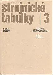 Strojnické tabulky 3 - Základní strojní součásti a montážní jednotky