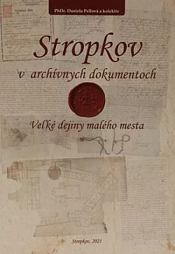 Stropkov v archívnych dokumentoch: Veľké dejiny malého mesta