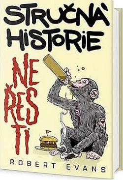 Stručná historie neřesti - Jak zlozvyky budovaly civilizace