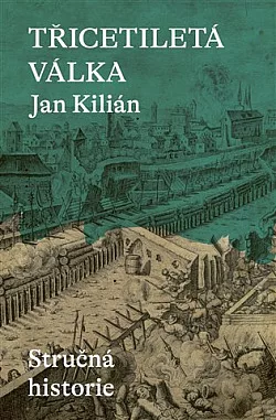Třicetiletá válka: Stručná historie