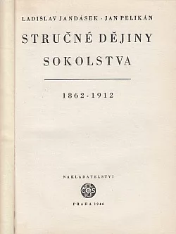 Stručné dějiny sokolstva 1862-1912