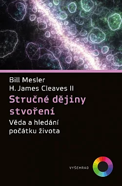 Stručné dějiny stvoření: Věda a hledání počátku života