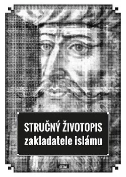 Stručný životopis zakladatele islámu