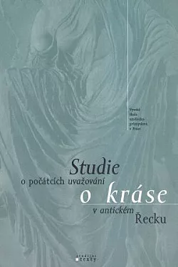 Studie o počátcích uvažování o kráse v antickém Řecku