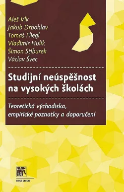 Studijní neúspěšnost na vysokých školách: Teoretická východiska, empirické poznatky a doporučení