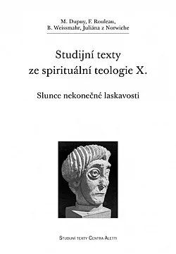 Studijní texty ze spirituální teologie X. - slunce nekonečné laskavosti