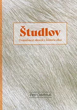 Študlov: Dvaadvacet obrazů z historie obce