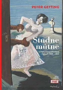 Studne mútne: Umelecká kolaborácia v rokoch 1939 - 1945