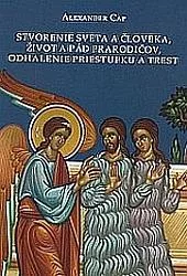 Stvorenie sveta a človeka, život a pád prarodičov, odhalenie priestupku a trest