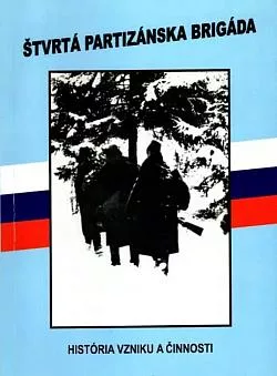 Štvrtá partizánska brigáda: História vzniku a činnosti