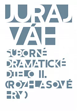 Súborné dramatické dielo II. (Rozhlasové hry)