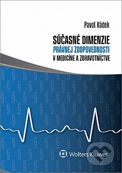 Súčasné dimenzie právnej zodpovednosti v medicíne a zdravotníctve