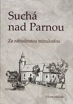 Suchá nad Parnou: Za zabudnutou minulosťou