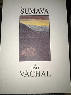 Šumava a Josef Váchal