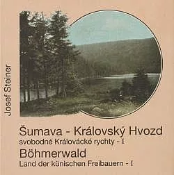 Šumava - Královský Hvozd, území svobodných Králováckých rychet I