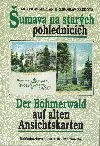 Šumava na starých pohlednicích I.