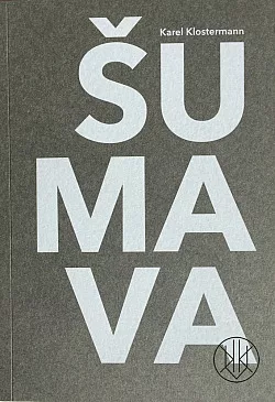 Šumava: Třiatřicet fejetonů z let 1885 - 1887