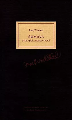 Šumava umírající a romantická