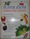 Super dieta - kniha pro zdraví