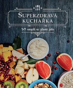 Superzdravá kuchařka