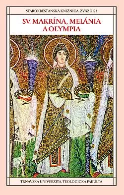 Sv. Makrína, Melánia a Olympia