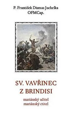 Sv. Vavřinec z Brindisi, mariánský učitel - mariánský ctitel