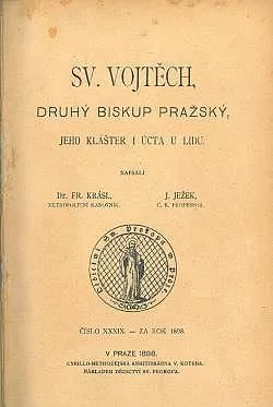 Sv. Vojtěch, druhý biskup pražský, jeho klášter i úcta u lidu