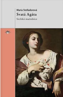 Svatá Agáta: Sicilská mučednice
