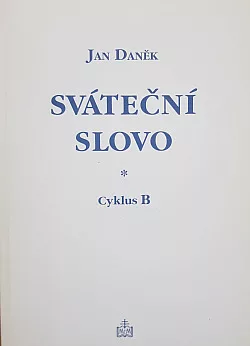 Sváteční slovo promluvy na neděle a svátky : cyklus B