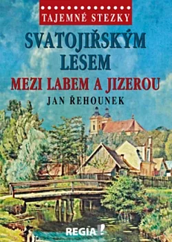 Svatojiřským lesem - Mezi Labem a Jizerou