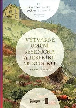 Výtvarné umění Jesenicka a Jeseníků 20. století