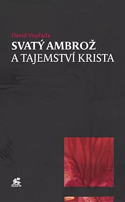 Svatý Ambrož a tajemství Krista