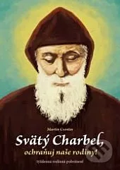 Svätý Charbel, ochraňuj naše rodiny!