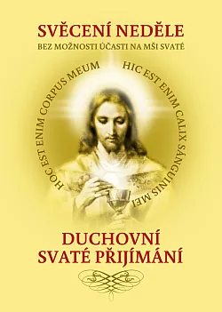Svěcení neděle bez možnosti účasti na mši svaté a duchovní Svaté přijímání