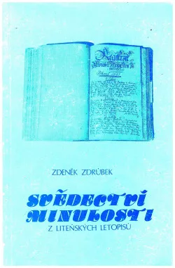 Svědectví minulosti: z liteňských letopisů