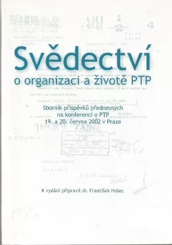 Svědectví o organizaci a životě PTP