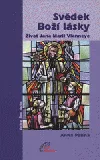 Svědek Boží lásky: Život Jana Marii Vianneye