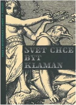 Svět chce být klamán : fikce a mystifikace v umění 19. století