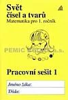 Svět čísel a tvarů - Matematika pro 1. ročník ZŠ - Pracovní sešit 1
