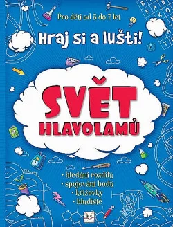 Svět hlavolamů : Hraj si a lušti!