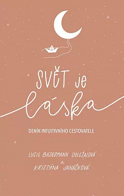 Svět je láska – Deník intuitivního cestovatele