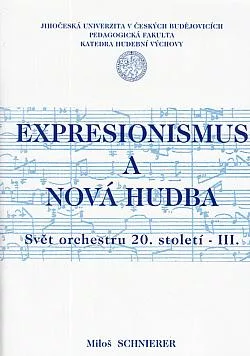 Svět orchestru 20. století. III., Expresionismus a nová hudba